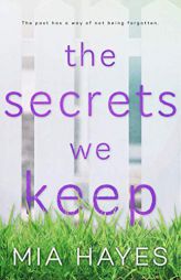 The Secrets We Keep by Mia Hayes Paperback Book