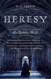 Heresy by S. J. Parris Paperback Book