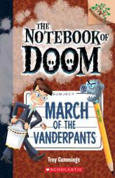 March of the Vanderpants: A Branches Book (the Notebook of Doom #12) by Troy Cummings Paperback Book