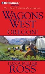 Wagons West Oregon! by Dana Fuller Ross Paperback Book