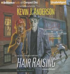 Hair Raising (Dan Shamble, Zombie P.I. Series) by Kevin J. Anderson Paperback Book