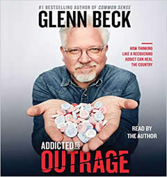 Addicted to Outrage: How Thinking Like a Recovering Addict Can Heal the Country by Glenn Beck Paperback Book
