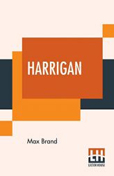 Harrigan by Max Brand Paperback Book