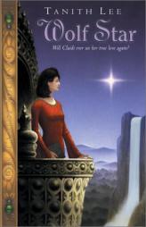 Wolf Star: The Claidi Journals II (Lee, Tanith. Claidi Journals, Bk. 2.) by Tanith Lee Paperback Book