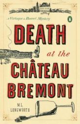 Death at the Chateau Bremont: A Verlaque and Bonnet Mystery by M. L. Longworth Paperback Book