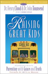Raising Great Kids Workbook for Parents of School-Age Children by Henry Cloud Paperback Book