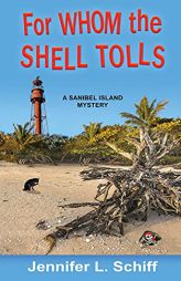 For Whom the Shell Tolls: A Sanibel Island Mystery by Jennifer Schiff Paperback Book