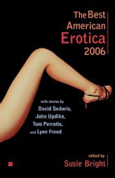 The Best American Erotica 2006 (Best American Erotica) by Susie Bright Paperback Book