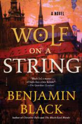 Wolf on a String: A Novel by Benjamin Black Paperback Book