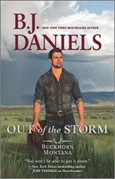 Out of the Storm (A Buckhorn, Montana Novel, 1) by B. J. Daniels Paperback Book