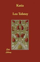Katia by Leo Nikolayevich Tolstoy Paperback Book