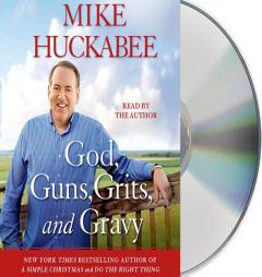 God, Guns, Grits, and Gravy by Mike Huckabee Paperback Book