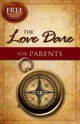 The Love Dare for Parents by Stephen Kendrick Paperback Book