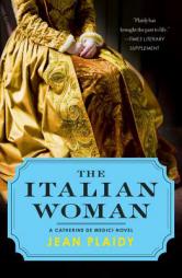 The Italian Woman: A Catherine de' Medici Novel by Jean Plaidy Paperback Book