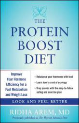 The Protein Boost Diet: Improve Your Hormone Efficiency for a Fast Metabolism and Weight Loss by Ridha Arem Paperback Book
