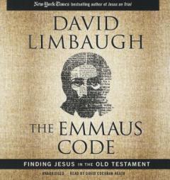 The Emmaus Code: Finding Jesus in the Old Testament by David Limbaugh Paperback Book