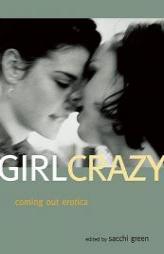 Girl Crazy: Coming Out Erotica by Sacchi Green Paperback Book