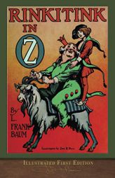 Rinkitink in Oz (Illustrated First Edition): 100th Anniversary OZ Collection by L. Frank Baum Paperback Book