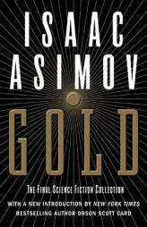 Gold: The Final Science Fiction Collection by Isaac Asimov Paperback Book