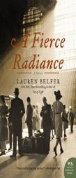 A Fierce Radiance by Lauren Belfer Paperback Book