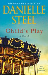 Child's Play: A Novel by Danielle Steel Paperback Book