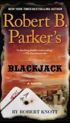 Robert B. Parker's Blackjack (A Cole and Hitch Novel) by Robert Knott Paperback Book