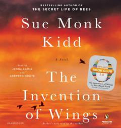 The Invention of Wings: A Novel by Sue Monk Kidd Paperback Book