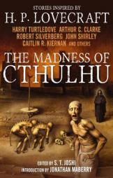 The Madness of Cthulhu Anthology (Volume One) by S. T. Joshi Paperback Book
