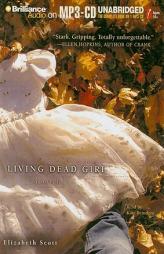 Living Dead Girl by Elizabeth Scott Paperback Book