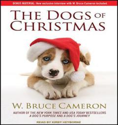 The Dogs of Christmas by W. Bruce Cameron Paperback Book