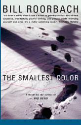 The Smallest Color by Bill Roorbach Paperback Book