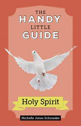 Handy Little Guide to the Holy Spirit by Michelle Schroeder Paperback Book