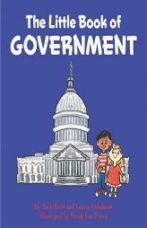 The Little Book of Government: (Children's Book about Government, Introduction to Government and How It Works, Children, Kids Ages 3 10, Preschool, K by Laurie Friedman Paperback Book