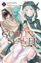 Goblin Slayer, Vol. 11 (light novel) (Goblin Slayer (Light Novel), 11) by Kumo Kagyu Paperback Book