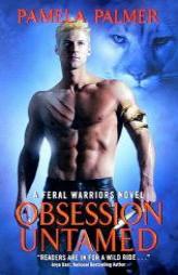 Obsession Untamed: A Feral Warriors Novel by Pamela Palmer Paperback Book