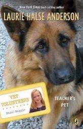 Teacher's Pet #7 (Vet Volunteers) by Laurie Halse Anderson Paperback Book