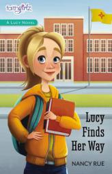 Lucy Finds Her Way by Nancy N. Rue Paperback Book