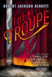 The Troupe by Robert Jackson Bennett Paperback Book