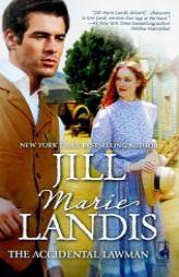 The Accidental Lawman by Jill Marie Landis Paperback Book