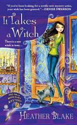 It Takes a Witch: A Wishcraft Mystery by Heather Blake Paperback Book