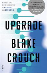 Upgrade: A Novel by Blake Crouch Paperback Book