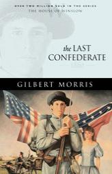 Last Confederate, The, repack (House of Winslow) by Gilbert Morris Paperback Book