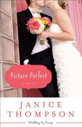 Picture Perfect by Janice Thompson Paperback Book