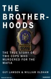The Brotherhoods: The True Story of Two Cops Who Murdered for the Mafia by Guy Lawson Paperback Book