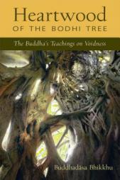 Heartwood of the Bodhi Tree: The Buddha's Teaching on Voidness by Ajahn Buddhadasa Bhikkhu Paperback Book