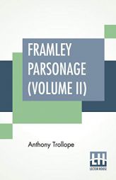 Framley Parsonage (Volume II) by Anthony Trollope Paperback Book