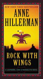 Rock with Wings: A Leaphorn, Chee & Manuelito Novel (Leaphorn and Chee Mysteries) by Anne Hillerman Paperback Book