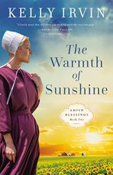 The Warmth of Sunshine (Amish Blessings) by Kelly Irvin Paperback Book