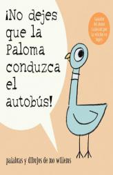 ¡No Dejes Que la Paloma Conduzca el Autobus! (Pigeon Series) (Spanish Edition) by Mo Willems Paperback Book