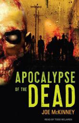 Apocalypse of the Dead by Joe McKinney Paperback Book
